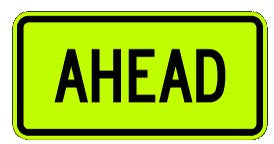 24" x 10" Aluminum Sign - Ahead (Ylw/Grn)